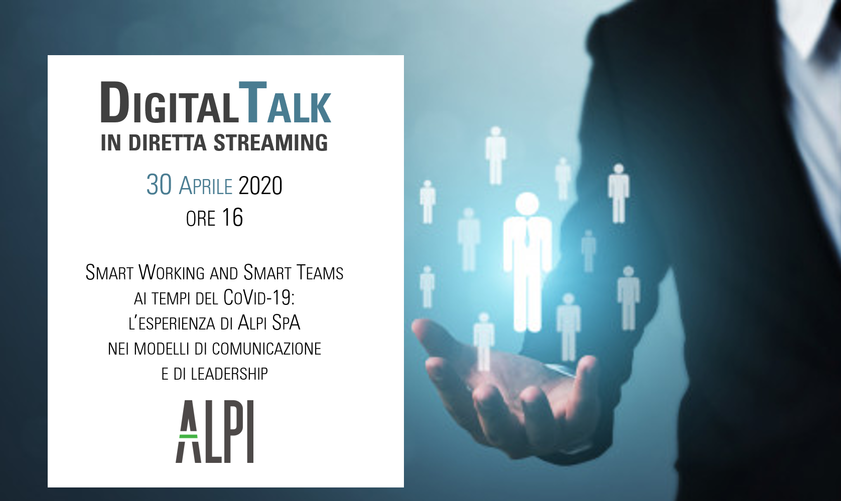 Digital Talk "Smart Working and Smart Teams in the time of CoVid-19: Alpi SpA's experience in communication and leadership models"
