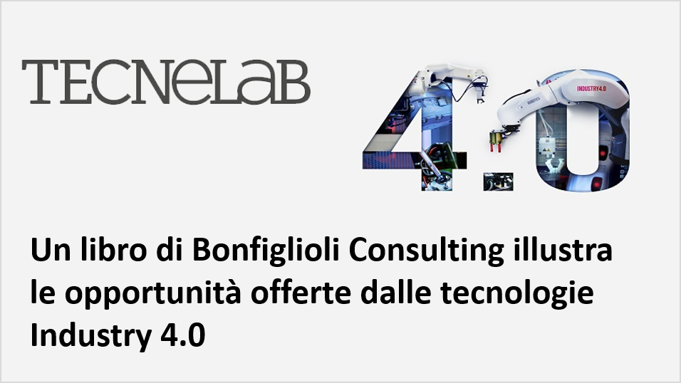 TecneLAB | A book by Bonfiglioli Consulting illustrates the opportunities offered by Industry 4.0 technologies