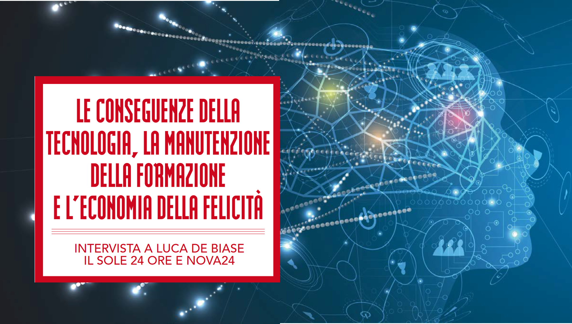 The consequences of technology, the maintenance of education and the economics of happiness