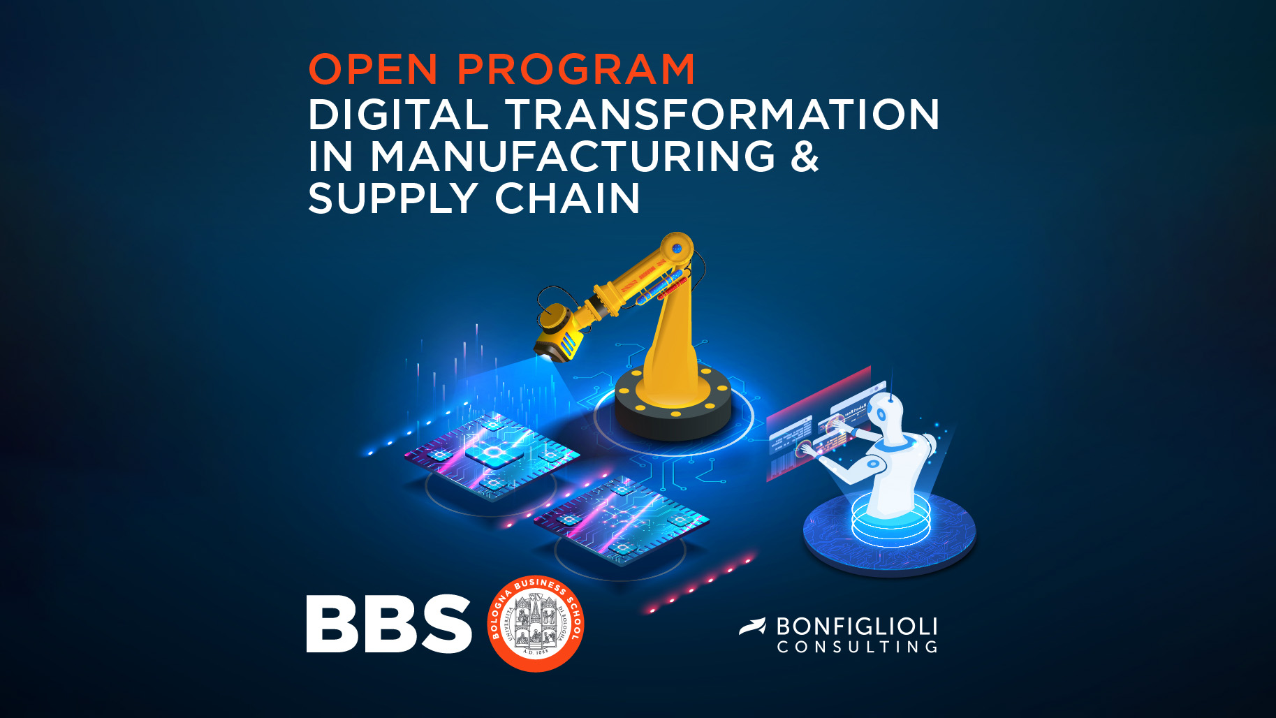 Illustrazione raffigurante un braccio robotico che interagisce con interfacce digitali, incarnando la trasformazione digitale nella produzione e nella supply chain. Il testo recita: "Open Program: Digital Transformation in Manufacturing & Supply Chain". Sono visualizzati i loghi di BBS e Bonfiglioli Consulting.