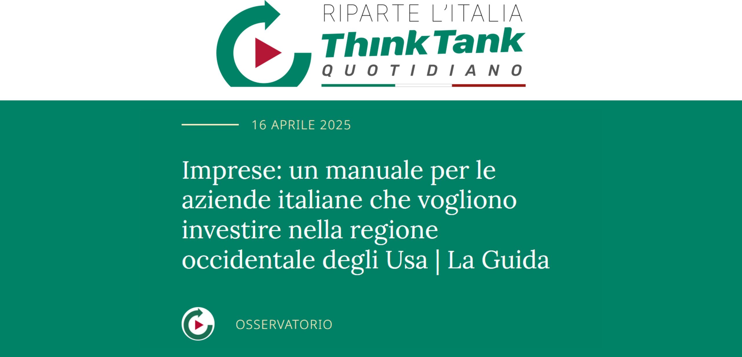 Banner con il logo di Think Tank Quotidiano e testo che promuove un manuale business per aziende italiane interessate a investire nella regione occidentale degli USA. Riparte l'Italia: manuale disponibile dal 16 aprile 2025.