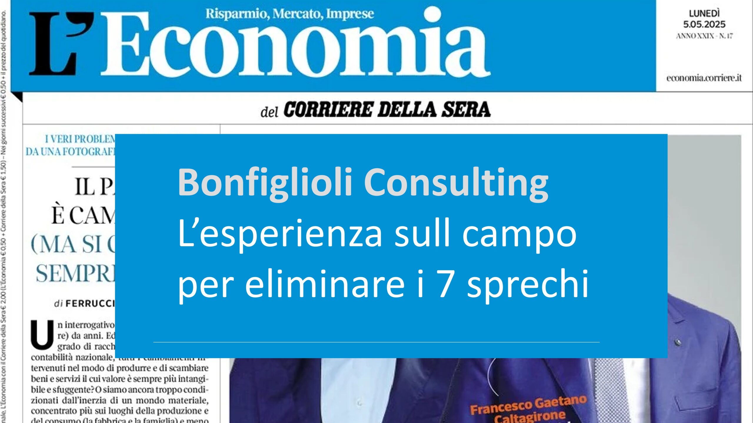 Prima pagina del quotidiano economico italiano Corriere della Sera, datata 5 maggio 2025, con uno striscione blu con la scritta "Bonfiglioli Consulting: L'esperienza sul campo per eliminare i 7 sprechi" sovrapposto al contenuto.