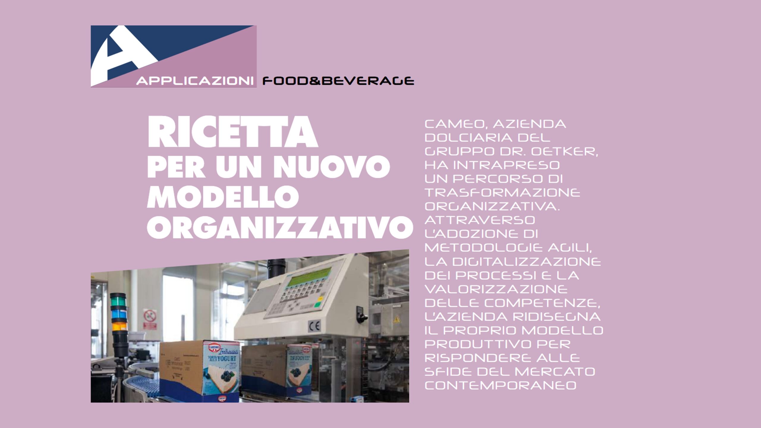 Un poster intitolato "Ricetta per un nuovo modello organizzativo" presenta macchinari industriali in una fabbrica e un testo descrittivo in italiano sulla trasformazione organizzativa di Cameo attraverso l'automazione, i metodi agili e la digitalizzazione. Maggio 2025.