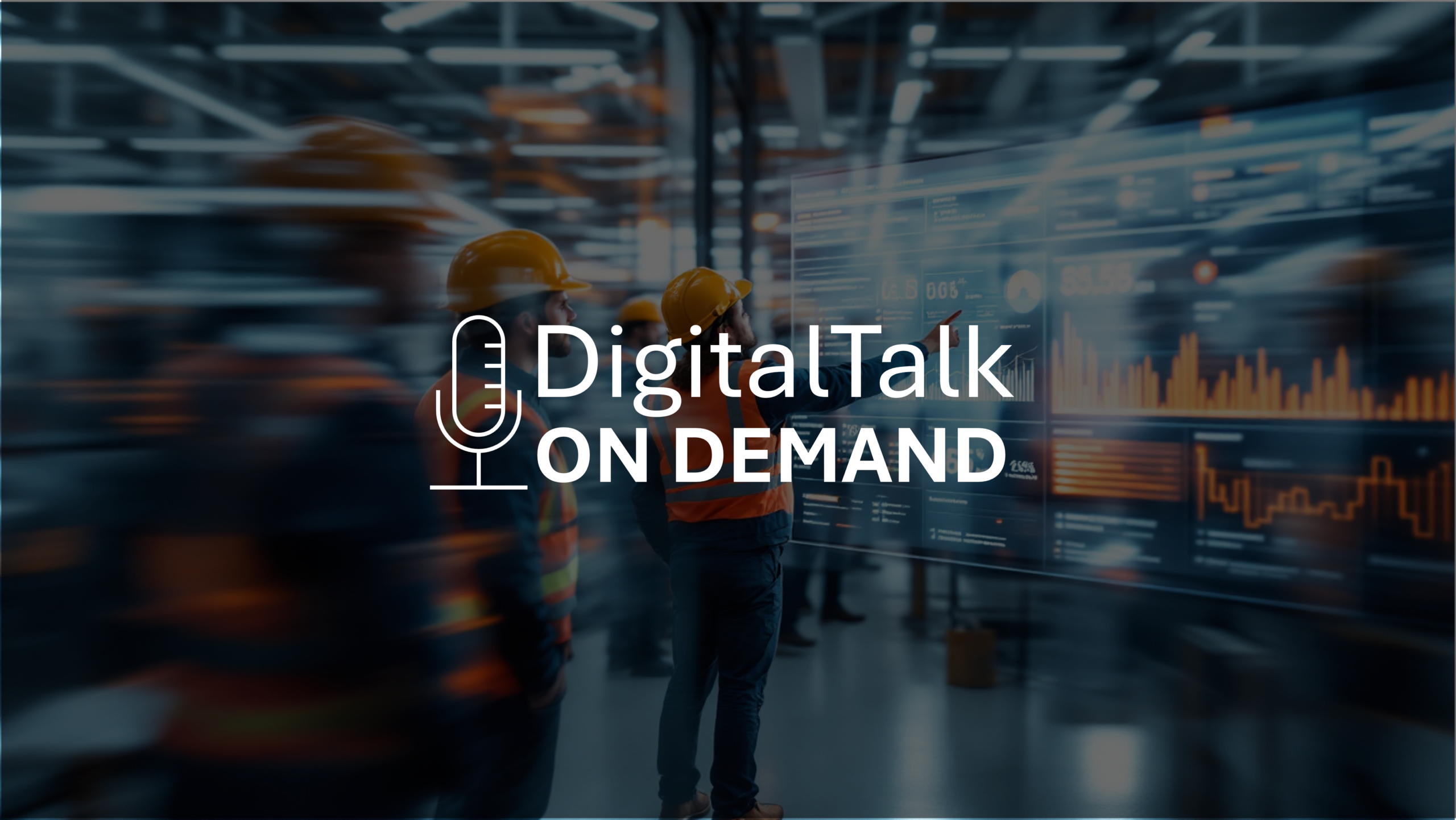 Workers in safety gear stand in front of large digital screens with data charts, embodying Agile Factory. The text DigitalTalk ON DEMAND with a microphone icon overlays this industrial, high-tech scene, with the words "designing change" in the center.