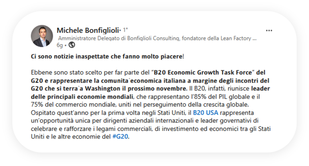 In un post su LinkedIn, Michele Bonfiglioli annuncia la sua adesione alla Task Force sulla crescita economica del G20 B20, sottolineandone l'importanza per l'Italia e discutendo delle partnership economiche con gli Stati Uniti e altri leader del G20.